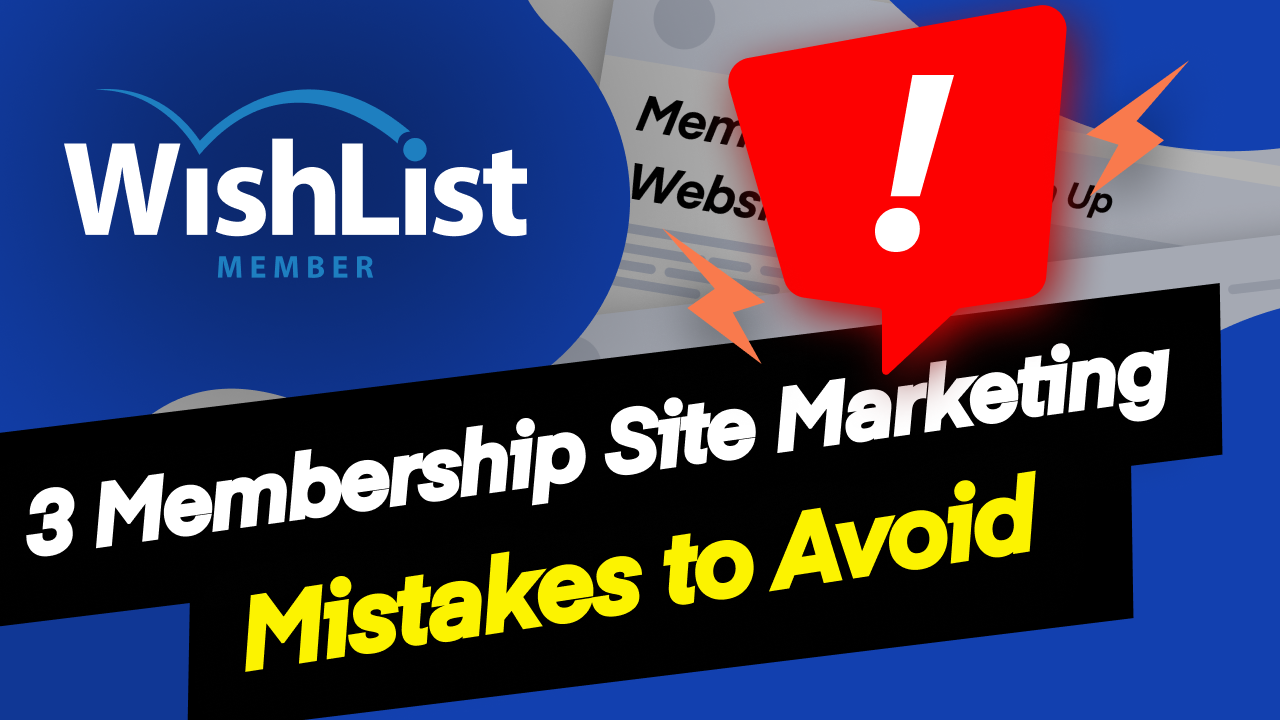 Read more about the article 3 Often Overlooked Marketing Mistakes to Avoid When Selling Your Membership Site